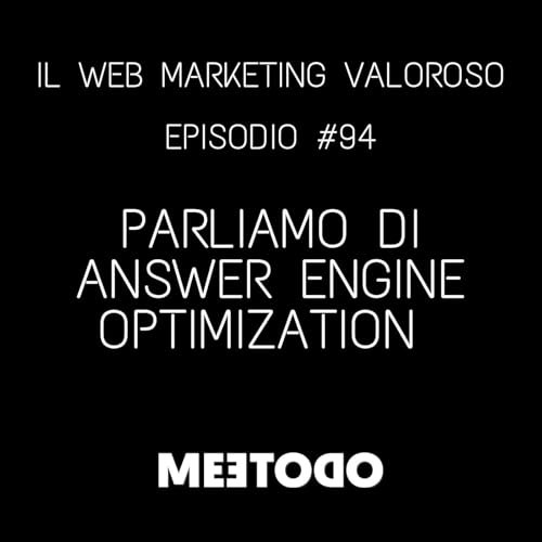 #94 Answer Engine Optimization (AEO): La Nuova Frontiera del Marketing Digitale