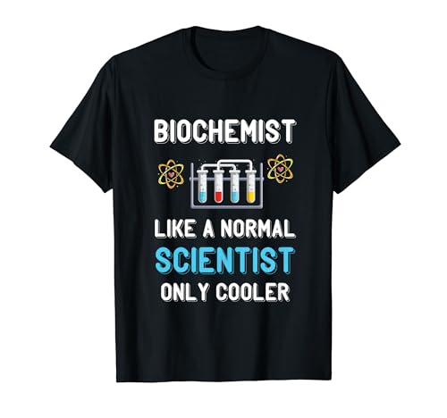 Biochemistry Chemical Biological Science - Biochemist Biochemistry Like A Normal Scientist Microscope T-Shirt