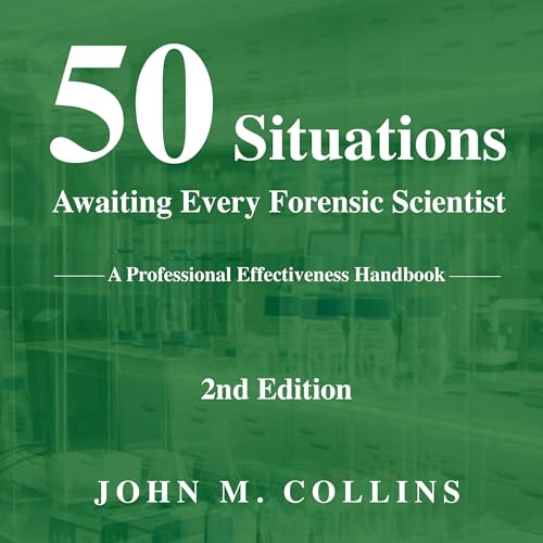 50 Situations Awaiting Every Forensic Scientist (2nd Edition) [Written by John M. Collins] episode artwork