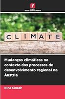 Mudanças climáticas no contexto dos processos de desenvolvimento regional na Áustria (Portuguese Edition) 6202462094 Book Cover