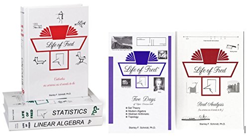 Life of Fred: Complete College Set, 5 Books: Calculus, Statistics, Linear Algebra, Five Days, and Real Analysis