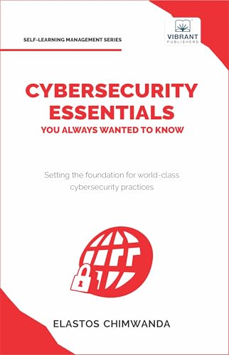 Cybersecurity Essentials You Always Wanted to Know: Master Cybers...