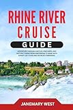 Rhine River Cruise Guide: Adventure through Castles, Vineyards, and Historic Towns from Amsterdam to Basel with Expert-Led Tours and Detailed Itineraries.
