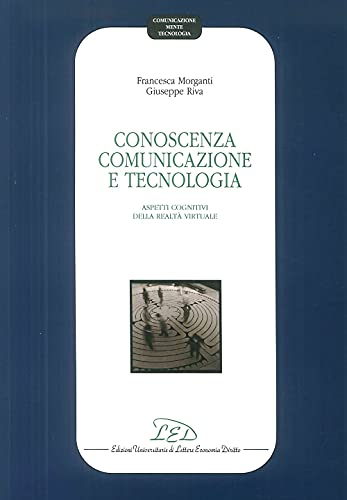 Conoscenza, comunicazione e tecnologia. Aspetti cognitivi della realtà virtuale