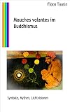 Mouches volantes im Buddhismus: Symbole, Mythen, Lichtvisionen (German Edition)