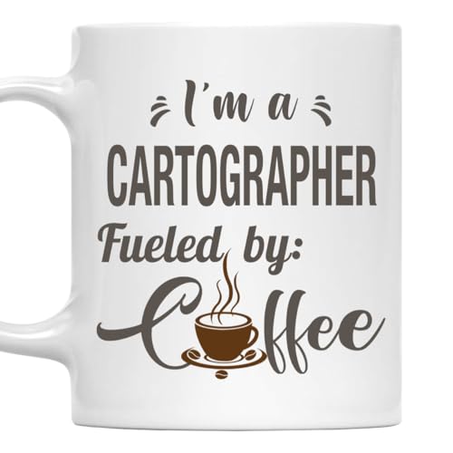 I'm a Cartographer Mug, Fueled by Coffee Cup 11oz White Ceramic Gift