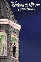 Watcher at the Window: Paranormal Research Group 1463550103 Book Cover