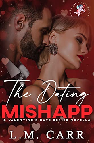 THE DATING MISHAPP: A Valentine's Date Series (AB Shared World) 1 THE DATING MISHAPP: A Valentines Date Series (AB Shared World)