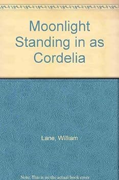 Paperback Moonlight standing in as Cordelia: [poems] Book