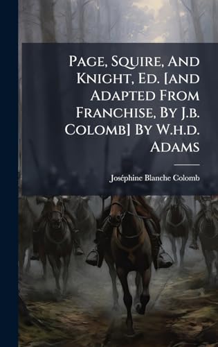 Page, Squire, And Knight, Ed. [and Adapted From Franchise, By J.b. Colomb] By W.h.d. Adams