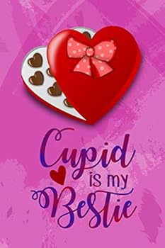 Cupid is My Bestie: Couples Wedding Anniversary Memory Book for Valentines’s Day and Romantic Holiday Occasions