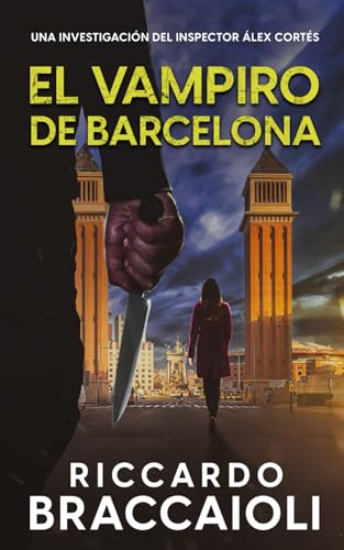 El Vampiro de Barcelona: Un thriller del inspector Álex Cortés: 5 (Inspector Álex Cortés Novela negra policíaca crimen y misterio)