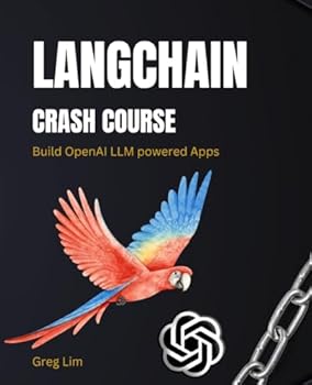 Paperback LangChain Crash Course: Build OpenAI LLM powered Apps: Fast track to building OpenAI LLM powered Apps using Python Book