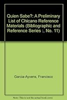 Quien Sabe?: A Preliminary List of Chicano Reference Materials (Bibliographic and Reference Series :, No. 11) 0895510006 Book Cover