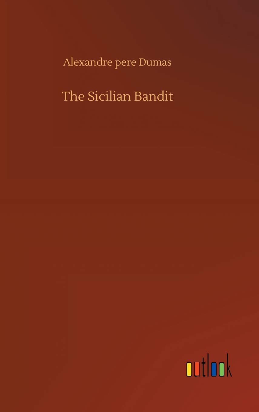 The Sicilian Bandit by Alexandre Pere Dumas HARDBACK 9783752388862