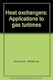 Heat Exchangers: Applications to Gas Turbines