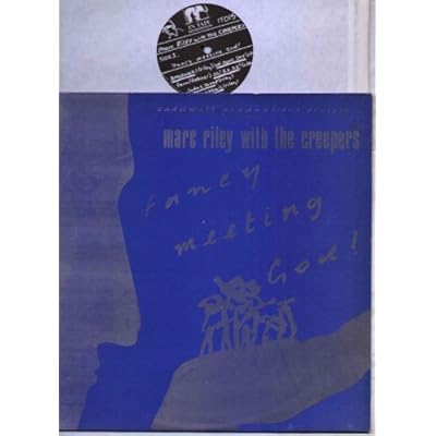 MARC RILEY WITH THE CREEPERS - FANCY MEETING GOD - LP VINYL