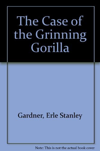 The Case of the Grinning Gorilla B000J2PZ0Y Book Cover