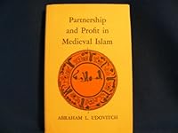 Partnership and Profit in Medieval Islam (Princeton studies on the Near East) 0691030847 Book Cover