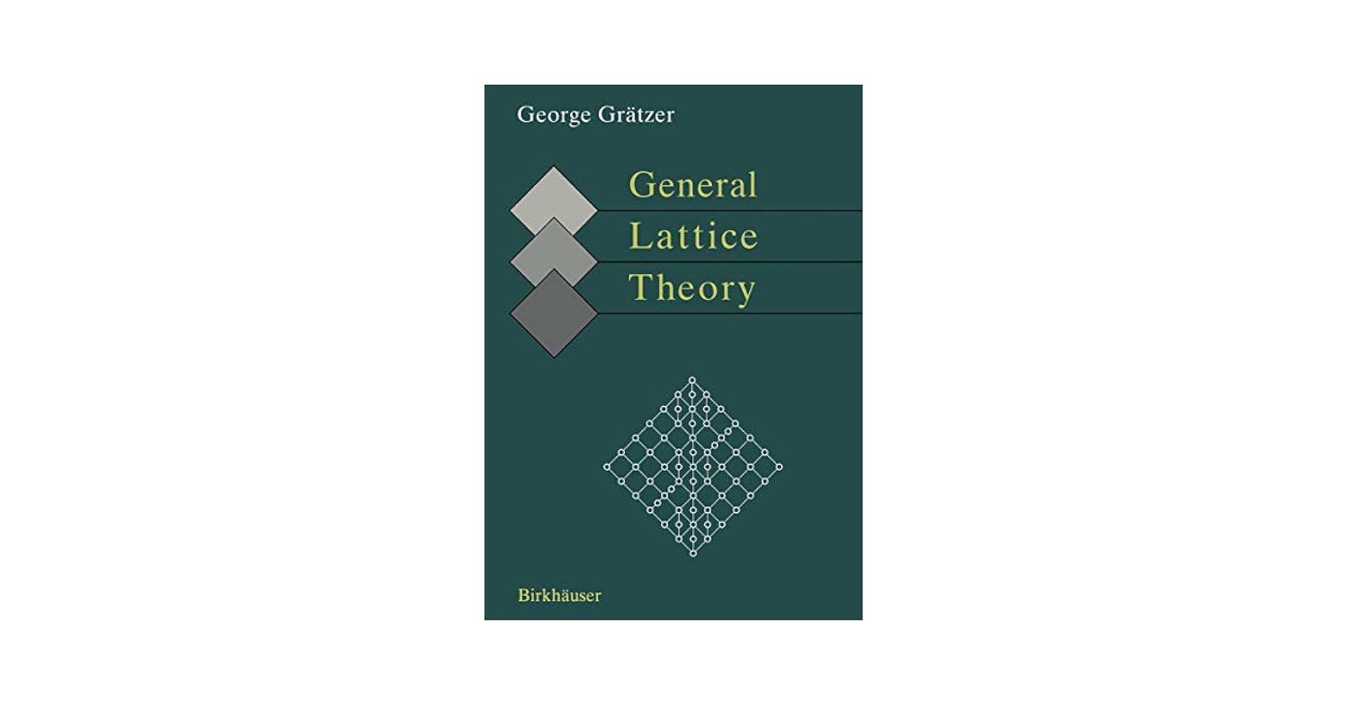 General Lattice Theory (Second Edition): Grätzer, George