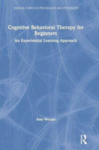 Cognitive Behavioral Therapy for Beginners: An Experiential Learning Approach (Clinical Topics in Psychology and Psychiatry) view 2