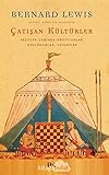 Çatışan Kültürler: Keşifler Çağında Hristiyanlar, Müslümanlar, Yahudiler - Bernard Lewis Übersetzer: Nurettin Elhüseyni 