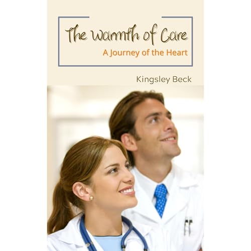 The Warmth of Care Audiolibro Por Kingsley Beck arte de portada