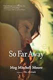 So Far Away: A Novel