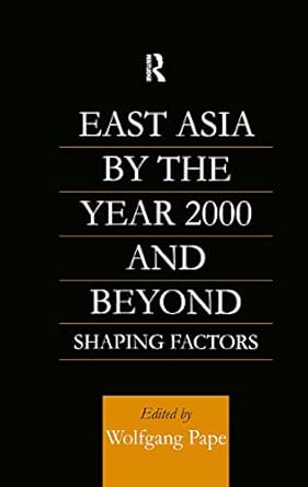 East Asia 2000 and Beyond: Shaping Factors/Shaping Actors book cover