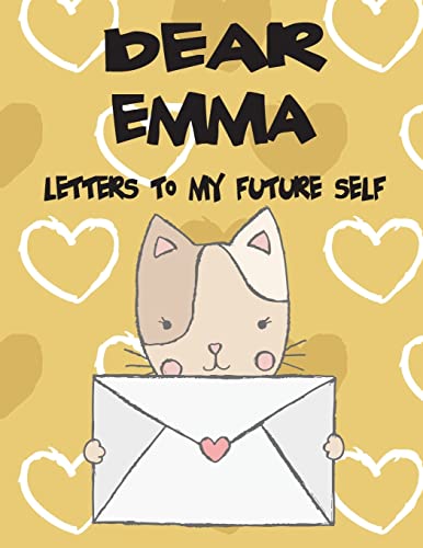 Dear Emma, letters to my future self: A Girl's Thoughts (Preserve the Memory)