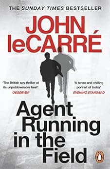 Agent Running in the Field: A BBC 2 Between the Covers Book Club Pick by [John le Carré]