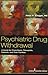 Psychiatric Drug Withdrawal: A Guide for Prescribers, Therapists, Patients and their Families