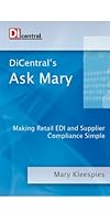 DiCentral's Ask Mary: Making Retail EDI and Supplier Compliance Simple 0985826908 Book Cover
