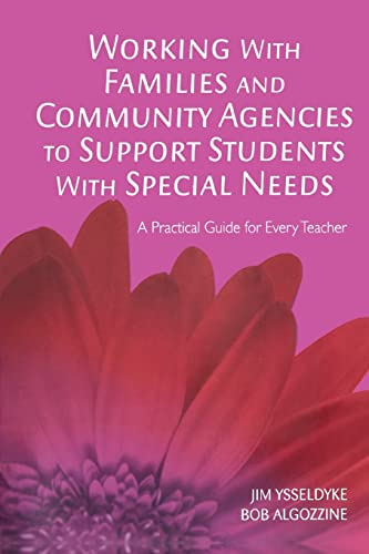 Working With Families and Community Agencies to Support Students With Special Needs: A Practical Guide for Every Teacher (A Practical Approach To Special Education For Every Teacher)