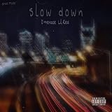 Slow Down (feat. Lil Red) [Explicit]