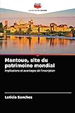 Mantoue, site du patrimoine mondial: Implications et avantages de l'inscription