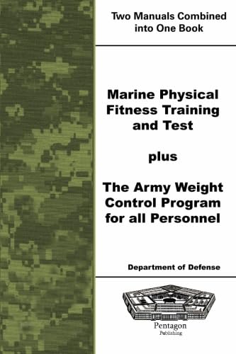 Marine Physical Fitness Training and Test plus The Army Weight Control ...
