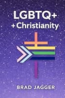 LGBTQ+ +CHRISTIANITY 1971355364 Book Cover