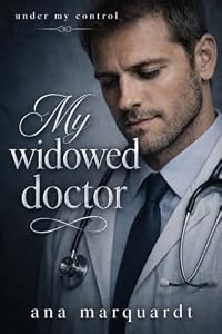 My Widowed Doctor (Under My Control) (English Edition)