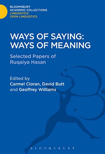 Ways of Saying: Ways of Meaning: Selected Papers of Ruqaiya Hasan (Linguistics: Bloomsbury Academic Collections)