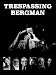 Trespassing Bergman