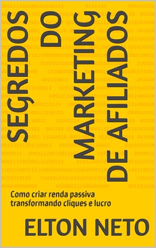 Segredos do Marketing de Afiliados: Como criar renda passiva tran...
