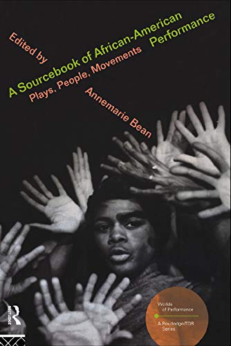 A Sourcebook on African-American Performance: Plays, People, Movements (Worlds of Performance)      1st Edition, Kindle Edition