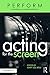 Acting for the Screen (PERFORM)