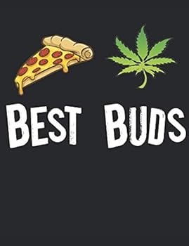 Best Buds : A Wide Ruled Composition Notebook for Anyone Who Loves Marijuana, Cannabis, and Pizza