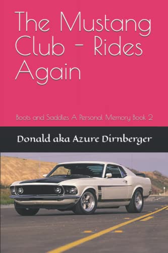 The Mustang Club - Rides Again: Boots and Saddles A Personal Memory Book 2
