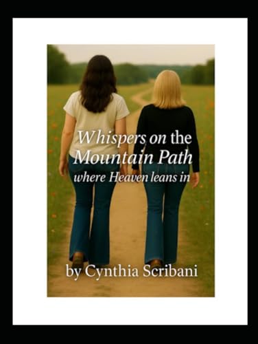 Whispers on the Mountain Path: where Heaven leans in (The Elk River Reflections Trilogy)