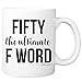 MyCozyCups 50th Birthday Gifts For Women - Fifty The Ultimate F Word Coffee Mug - Funny Born In 1968 50th Year Novelty Ceramic Cup For Happy Birthday For Wife, Best Friend, Mom, Mother, Coworker, Her