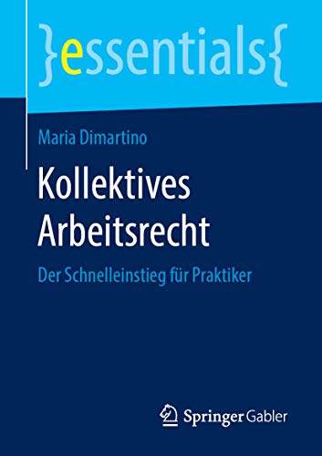 Télécharger Kollektives Arbeitsrecht: Der Schnelleinstieg für Praktiker (essentials) (German Edition) Livre eBook France
