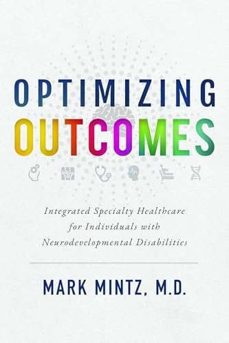 Optimizing Outcomes: Integrated Specialty Healthcare for Individuals with Neurodevelopmental Disabilities